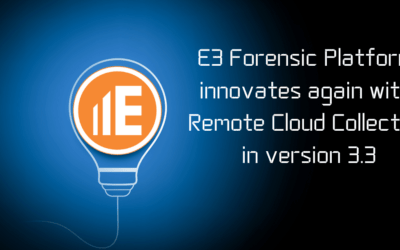 E3 Forensic Platform Version 3.3 with new Remote Cloud Collector