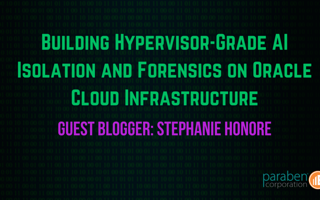 Building Hypervisor-Grade AI Isolation and Forensics on Oracle Cloud Infrastructure