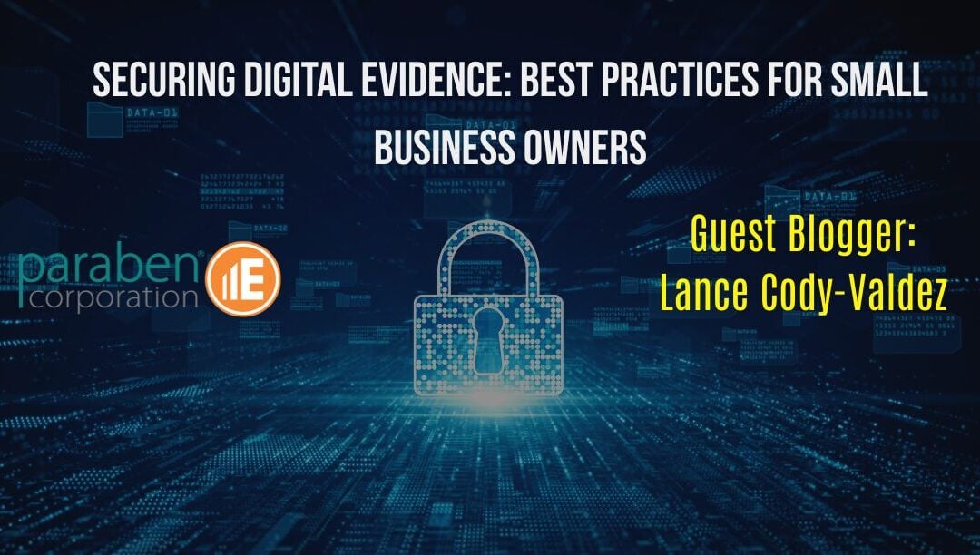 Securing Digital Evidence: Best Practices for Small Business Owners