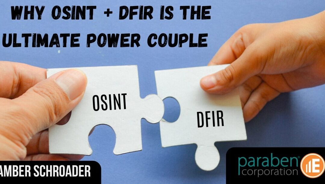 Why OSINT + DFIR is the Ultimate Power Couple