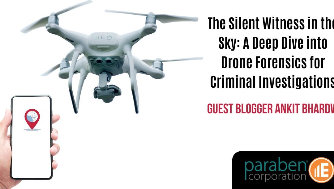 The Silent Witness in the Sky: A Deep Dive into Drone Forensics for Criminal Investigations