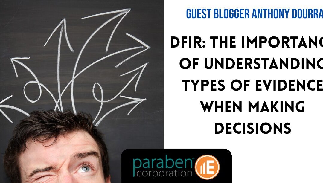 DFIR: The Importance of Understanding Types of Evidence When Making Decisions