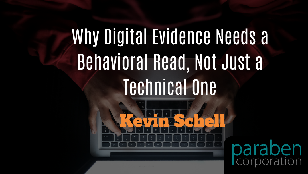 Why Digital Evidence Needs a Behavioral Read, Not Just a Technical One